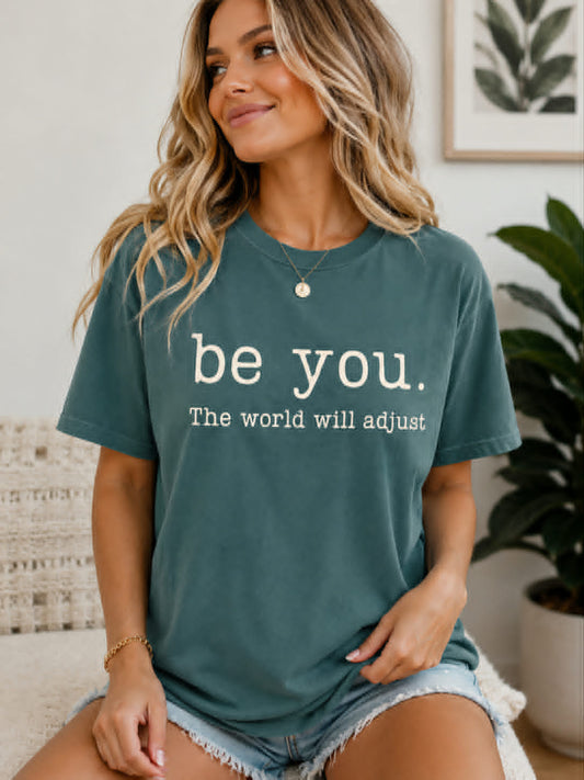 BE YOU... TEES      COMFORT COLOR