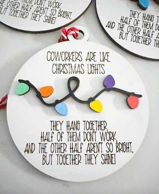 COWORKERS ARE LIKE CHRISTMAS LIGHTS ORNAMENT