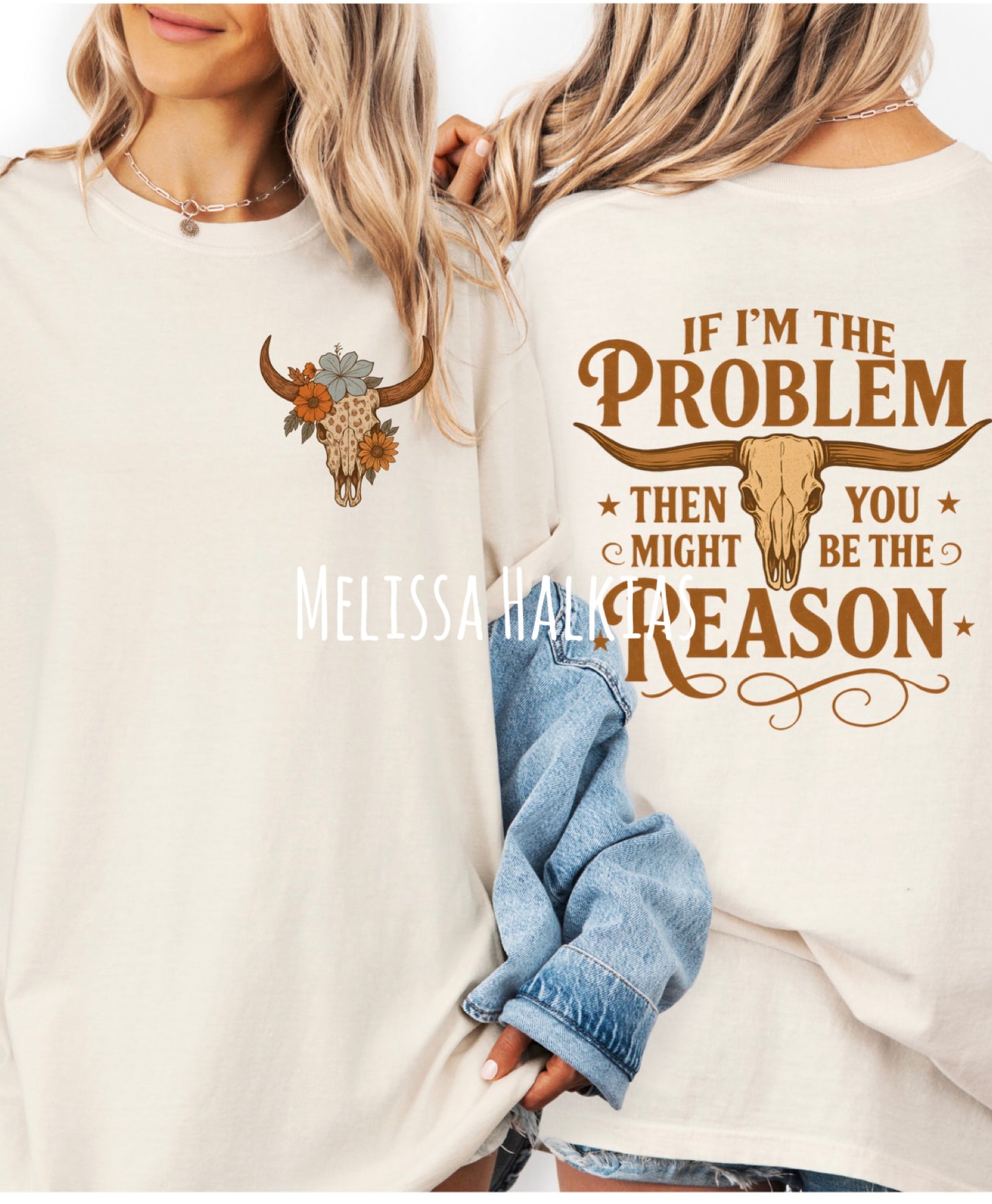 COUNTRY GIRL T-SHIRT- IF I'M THE PROBLEM......