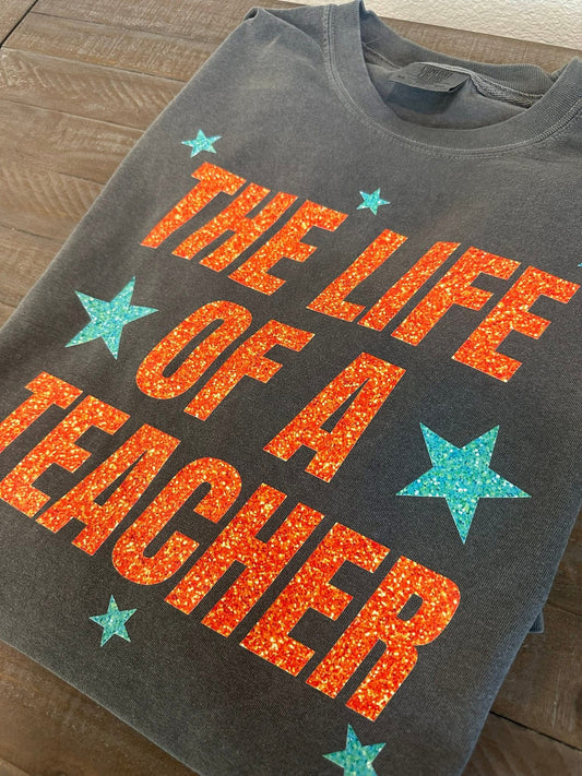 THE LIFE OF A TEACHER- T-SHIRTS