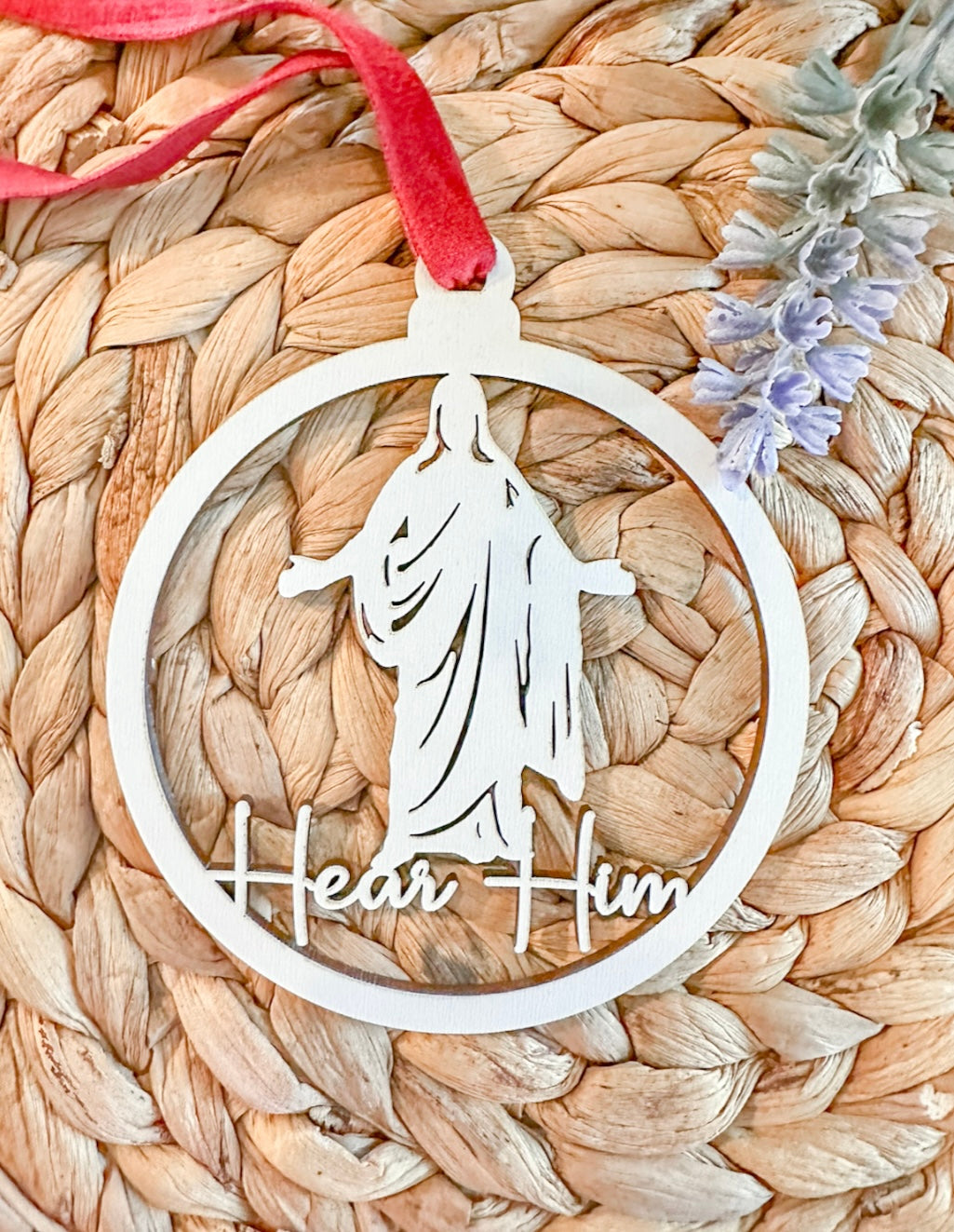 Hear Him Ornament - laser