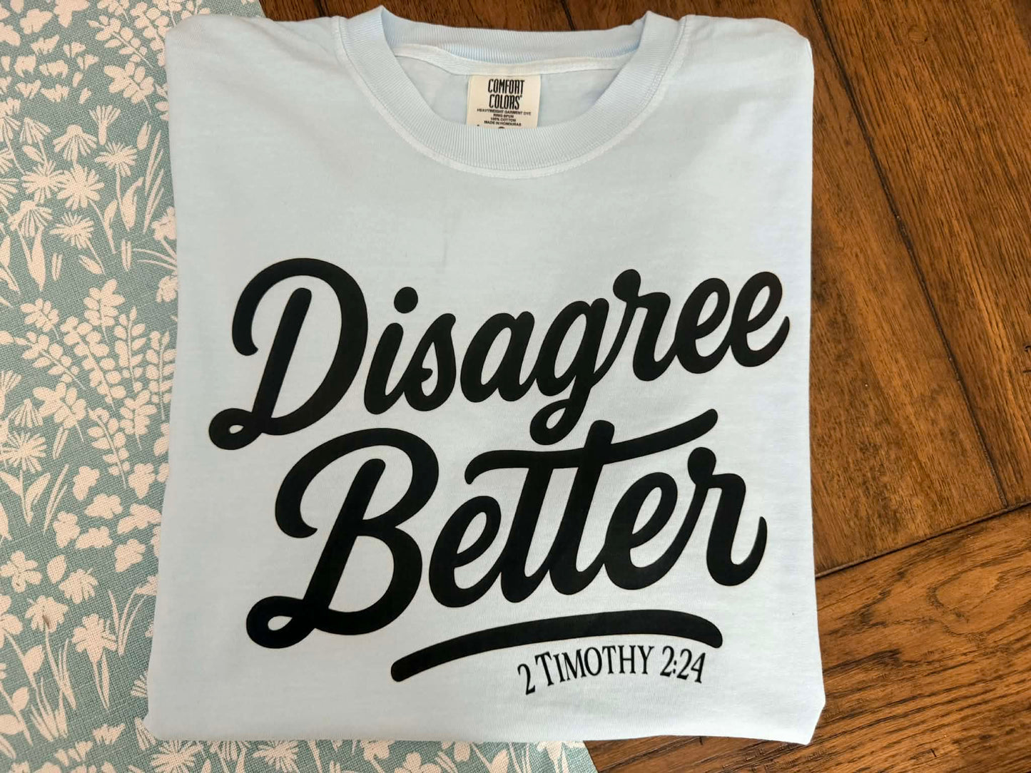 DISAGREE BETTER TEE- LG CHAMBRAY COMFORT COLORS
