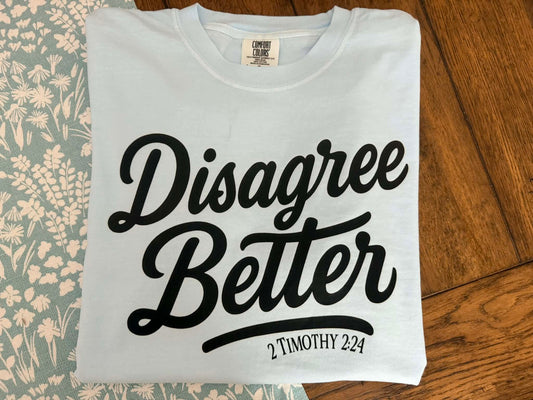 DISAGREE BETTER TEE- LG CHAMBRAY COMFORT COLORS