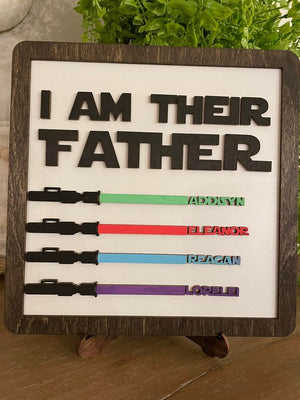 Fathers Day- I am their Father. Laser